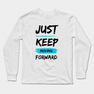 Keep Moving Long Sleeve T-Shirt